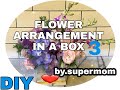 Diy 3 flower arrangement in abox  bysupermom