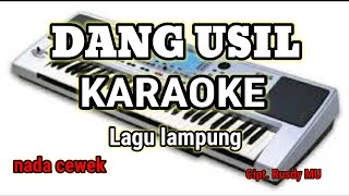 DANG USIL karaoke // cover musik karaoke lagu lampung cipt. rusdy. MU