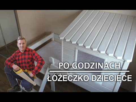 Jak Zbudowałem łóżeczko Dziecięce Domek Z Drewna Youtube