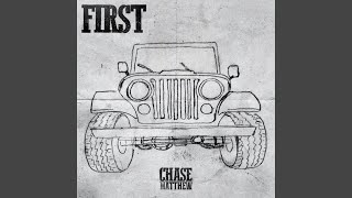First - Chase Matthew