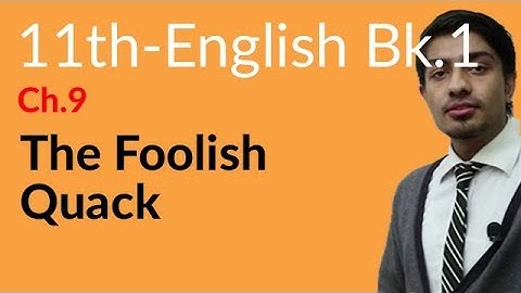 11th Class English Book 1, Ch 9 - The Foolish Quack - first year English book 1