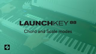 Launchkey 88 - Chord and Scale modes // Novation