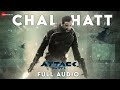 Chal hatt  full audio  attack  john abraham  girish nakod magic  shashwat sac.ev