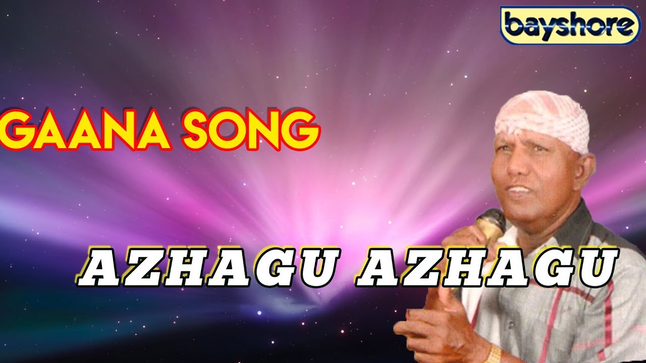 Azhagu Azhagu   Gaana Song  Bayshore