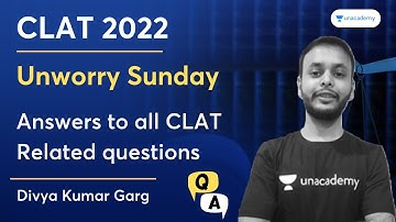 Unworry Sunday | Answers to all CLAT related questions | CLAT 2022 | Divya Kumar Garg