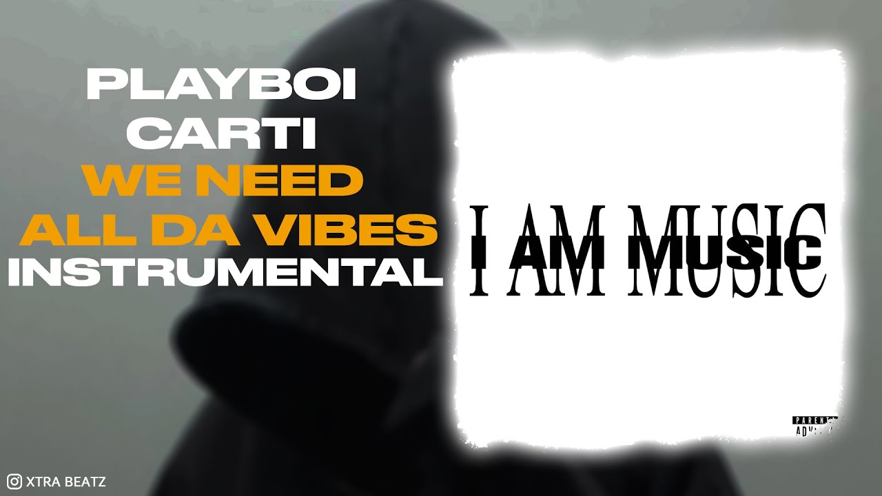 Playboi Carti - We Need All Da Vibes (INSTRUMENTAL) Ft. Young Thug & Ty Dolla $ign