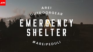 Arei Emergency Shelter - Dari Kita, Untuk Kita with Tyo Survival. #areipeduli