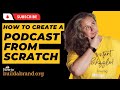 How To Make a Podcast From Scratch | Sammy Garrity