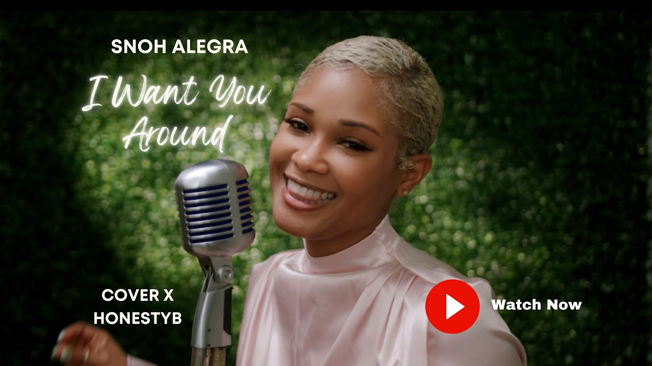 Snoh Alegra - I Want You Around (Cover) Honesty B