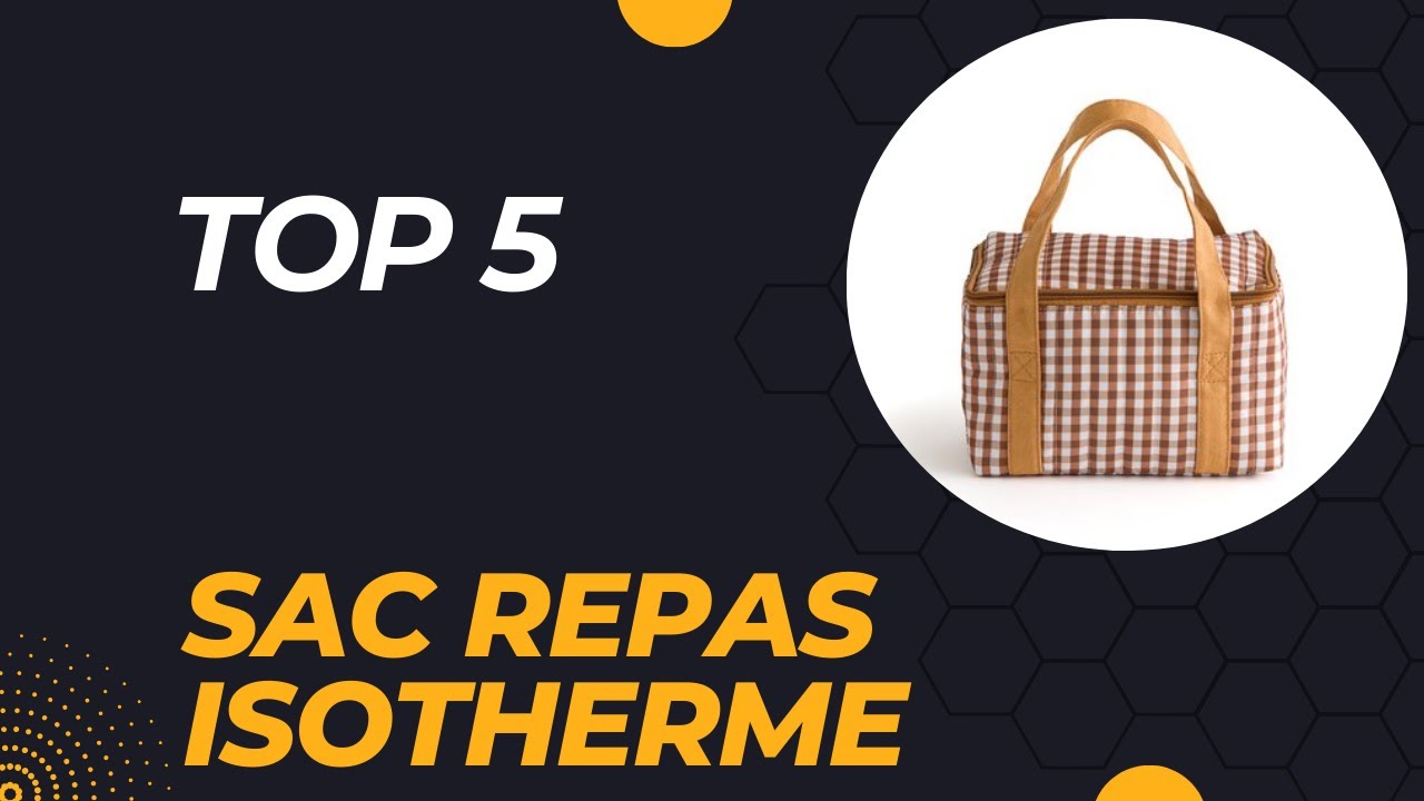 Top 5 Meilleur Sac Repas Isotherme 2026