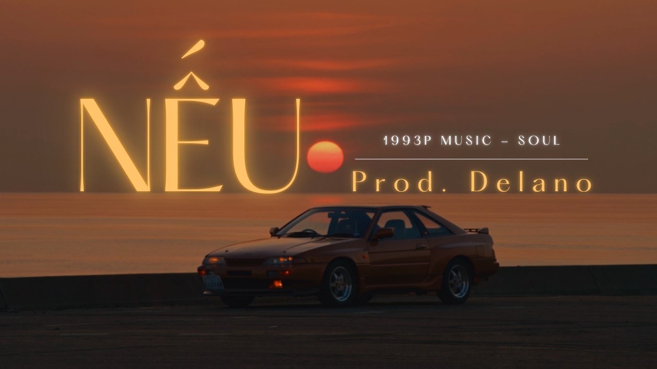 Nếu...! Prod. Delano | 1993P Music - Soul