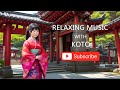 Traditional Japanese Koto Music, &quot;Black River&quot;, Japanese Tea Ceremony Music, ZEN Music, SPA Music