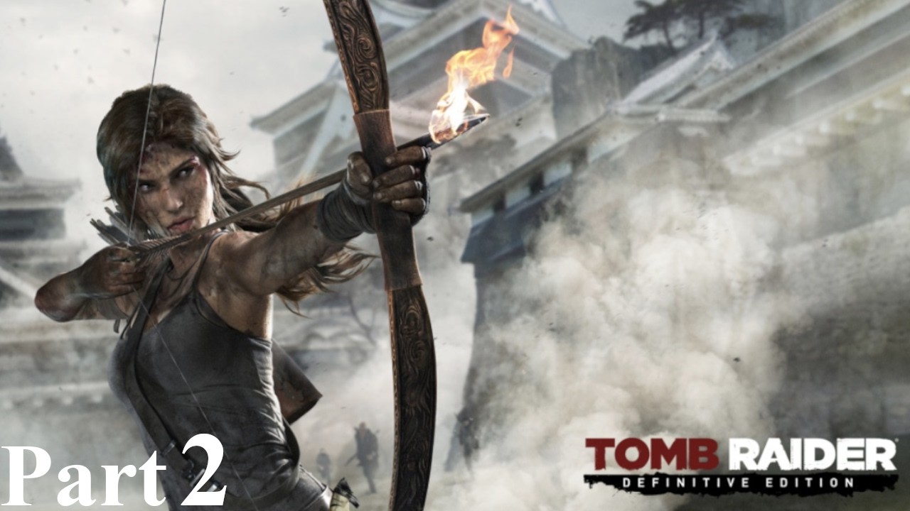 Tomb Raider DE (Part 2) Climbing On Up!