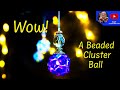 HOW TO make a beautiful BEADED CLUSTER BALL, Bead Tutorial, DIY Crafts