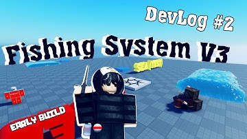 DEVLOG #2 Fishing System V3 in Roblox Studio