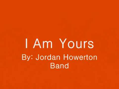 jordan howerton band- I am Yours Lyrics