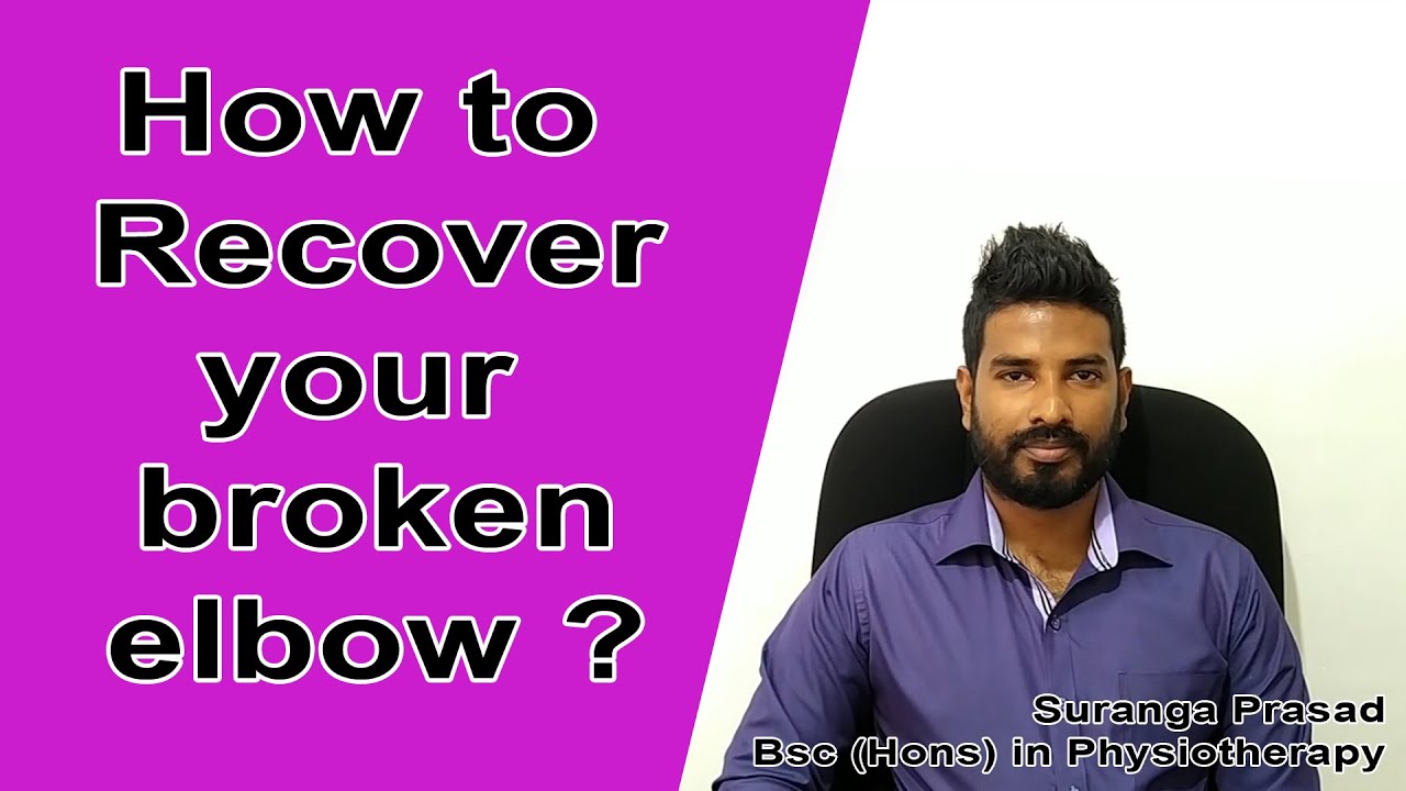 How to recover broken elbow? YouTube