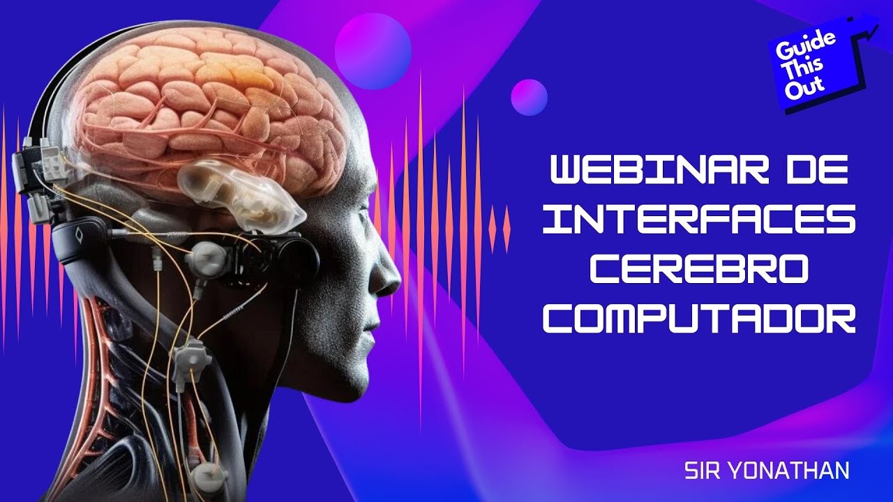 BCI - Brain Computer Interface video conference - Webinar de Interfaces ...