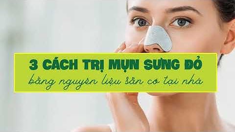 Làm thế nào để hết mụn sưng đỏ