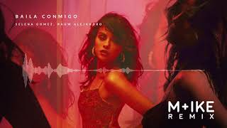 Selena Gomez, Rauw Alejandro - Baila Conmigo (M+ike Remix)