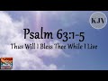 Psalm 63:1-5 Song (KJV) "Thus Will I Bless Thee While I Live" (Esther Mui)