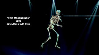 Sing Along with Brad presents &quot;This Masquerade.&quot; (A 2009 demo from my Li&#39;l Studio.) Happy Halloween!