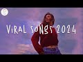 Viral songs 2024 🍷 Tiktok viral 2024 ~ Trending songs 2024