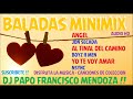 BALADAS MIX CANTADAS EN ESPAÑOL (AUDIO HD) DE COLECCION DJ PAPO