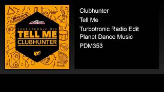 Clubhunter - Tell Me (Turbotronic Radio Edit)