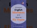 Common English Mistakes &amp; How to Fix Them 1