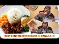 The best kenyan restaurant in canada   i finally ate ugali after 4months 