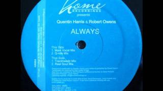 Quentin Harris & Robert Owens - Always (Main Vocal Mix) Resimi