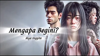 MENGAPA BEGINI? 🖤 Original Song by Mya Inggita | Exploring the Depths of My Twinflame Journey MENGAPA BEGINI? 🖤 Original Song by Mya Inggita | Exploring the Depths of My Twinflame Journey