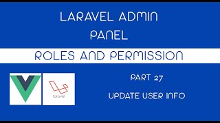 Part 27 UPDATING User - Laravel 8 Admin Panel with Roles and Permission