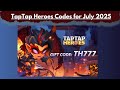 TapTap Heroes Codes for July 2025?