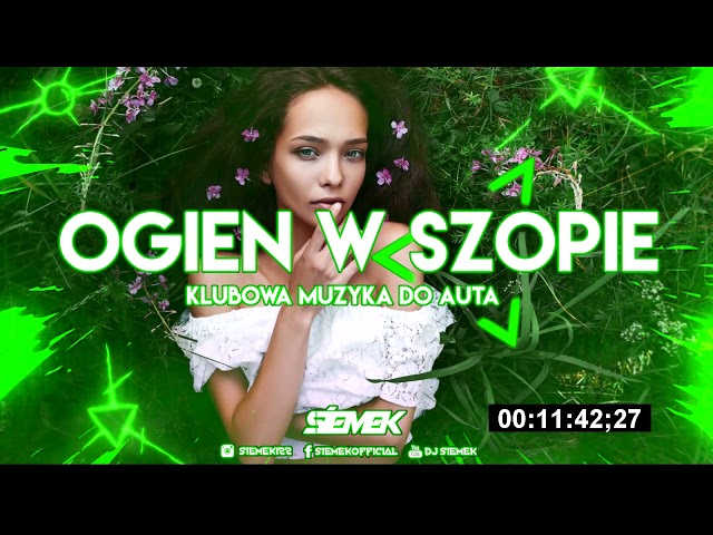 ❤🔥OGIEŃ W SZOPIE🔥♥️ NAJLEPSZA KLUBOWA MUZYKA DO AUTA❤️😍MAJ 2021😱✅⛔MEGA MIX⛔VOL.36 @DJ SIEMEK class=