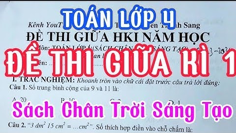 TOÁN LỚP 4 | ĐỀ THI GIỮA KÌ 1 TOÁN LỚP 4  |  Sách Chân Trời Sáng Tạo