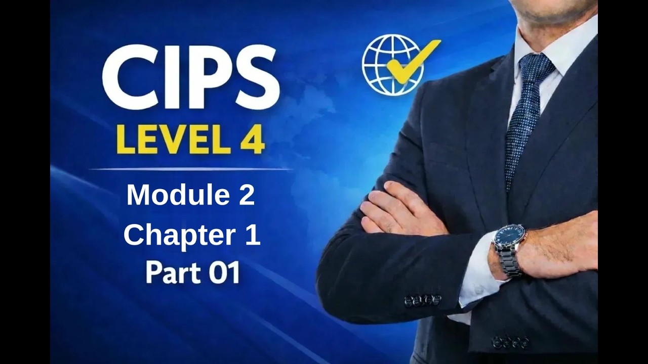 CIPS Level 4 | Module 2 | Chapter 1 | Part 01 - YouTube