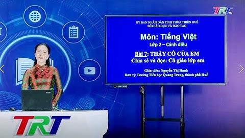 Tiếng Việt lớp 2 (Cánh diều) - Chia sẻ và đọc: Cô giáo lớp em