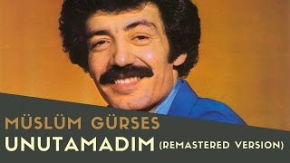 Müslüm Gürses - Unutamadım (Kaç Kadeh Kırıldı) - 2017 Remastered Versiyon Resimi