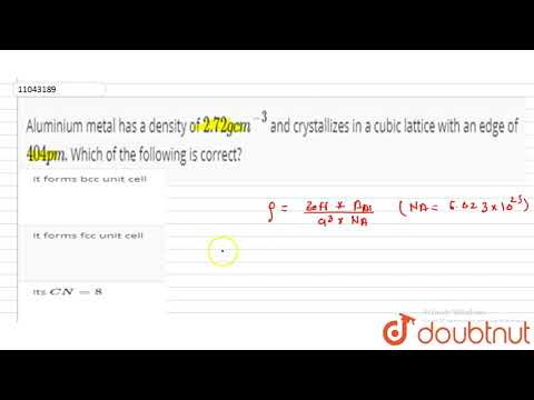 वीडियो: किस धातु का घनत्व 2.7g cm3 है?