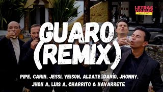 Guaro RMX - Pipe, Carin, Jessi, Yeison, Alzate, Darío, Jhonny, Jhon A, Luis A, Charrito & Navarrete