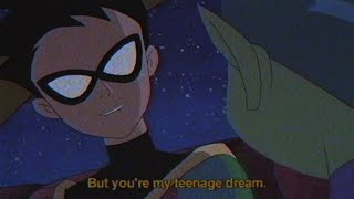 my teenage dream | Robin x Beast Boy