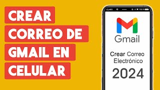 Como Crear una Cuenta de Gmail en Celular 2024