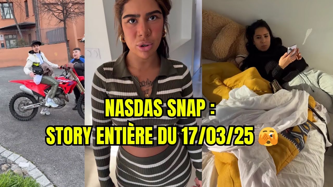 NASDAS SNAP : STORY ENTIÈRE DU 17/03/25 🫣  #nasdas #story