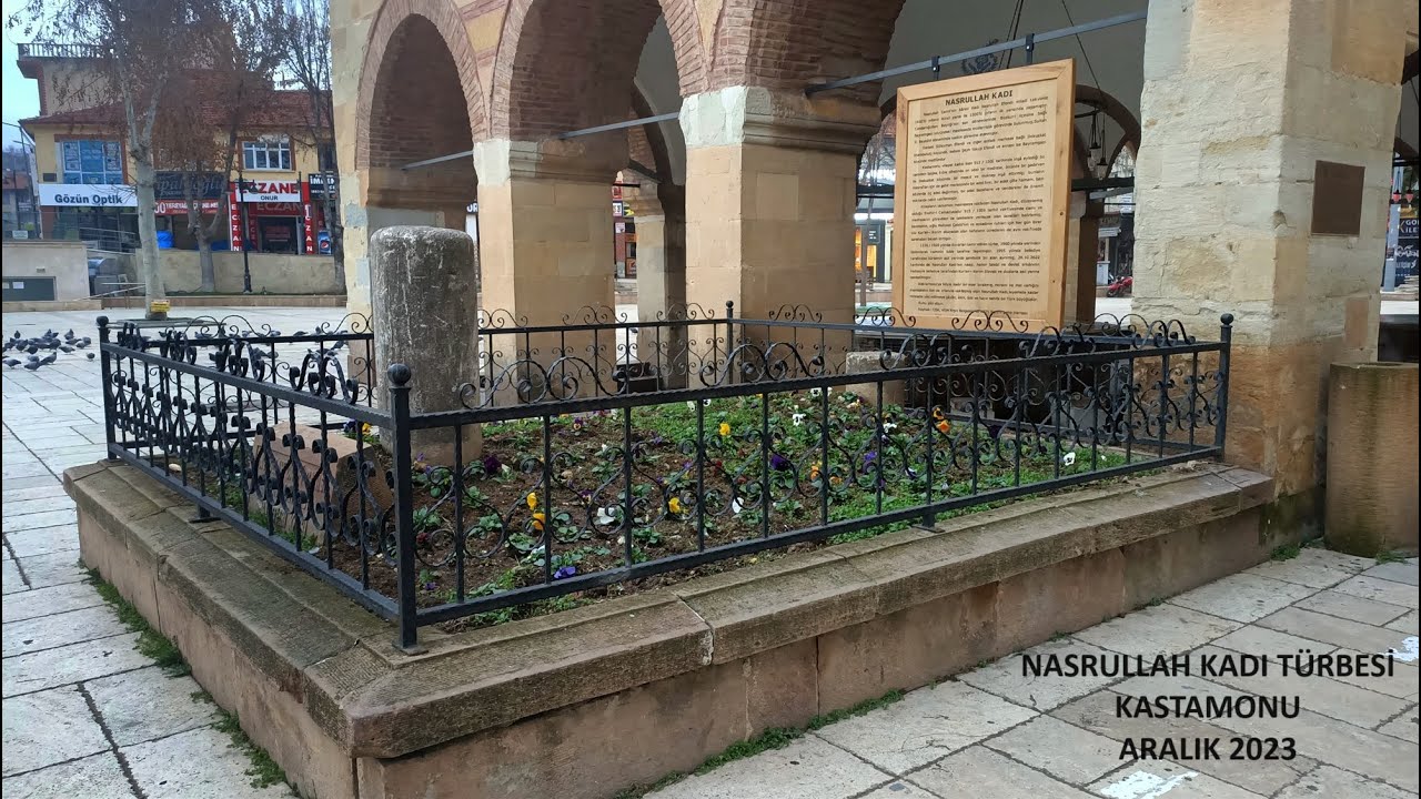 1960 da Taşındığı Kabrine 2022 Yılında Tekrar Taşınan Nasrullah Cami Banisi Nasrullah Kadı Türbesi