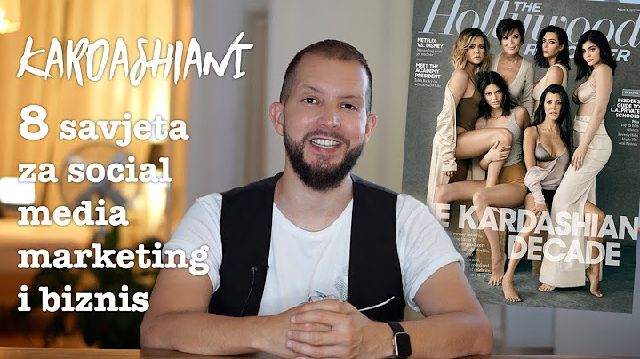 Kardashiani - 8 savjeta za social media marketing i biznis koje možemo naučiti od njih