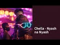 Chella - Nyash Na Nyash