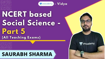 NCERT based Social Science Part 5 | TET | Saurabh Sharma | Unacademy Vidya