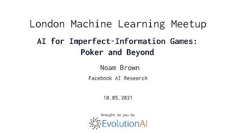 Noam Brown | AI for Imperfect-Information Games: Poker and Beyond